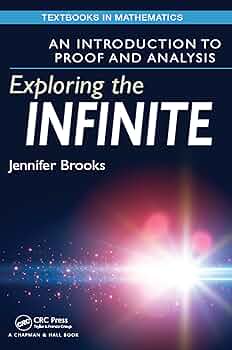 Exploring the Infinite (Textbooks in Mathematics): Brooks